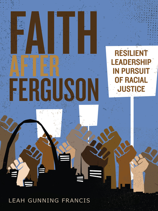Title details for Faith after Ferguson by Leah Gunning Francis - Wait list